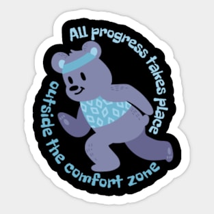 All Progress Takes Place Outside the Comfort Zone Sticker